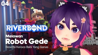 Boss Robot Gede - Riverbond Part 4 🌸 Vtuber