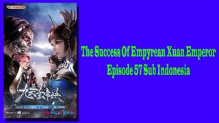 The Success Of Empyrean Xuan Emperor Episode 57 [Season 2] Subtitle Indonesia