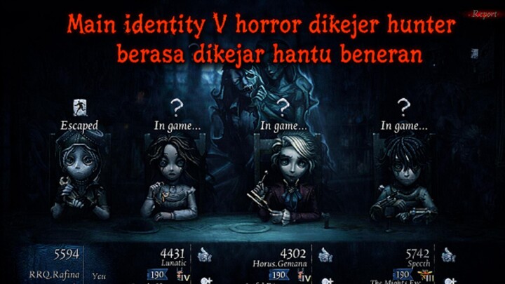 Main Identity V HORROR BANGET NJIR! Dikejer Hunter Berasa Dikejar Hantu Beneran!