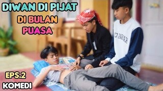 DIWAN di PIJAT eps.2❗di bulan puasa | pijit-pijitan ngabuburit | komedi muhyi official