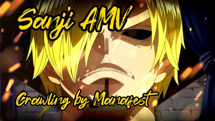 SANJI (AMV) Crawling By Manafest