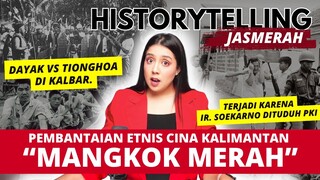 Dayak vs Tionghoa di Kalimantan "MANGKOK MERAH 1967" | #HistorytellingJASMERAH