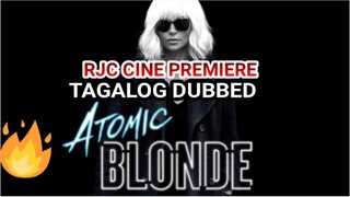 ATOMIC BLONDE TAGALOG DUBBED REVIEW COURTESY ENCODE OF RJC CINE