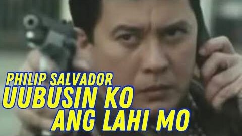 UUBUSIN KO ANG LAHI MO - FULL MOVIE-PHILIP SALVADOR COLLECTION