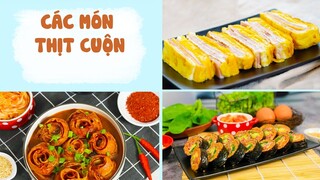 Hấp Dẫn Không Thể Chối Từ Với Các Món CUỘN THỊT