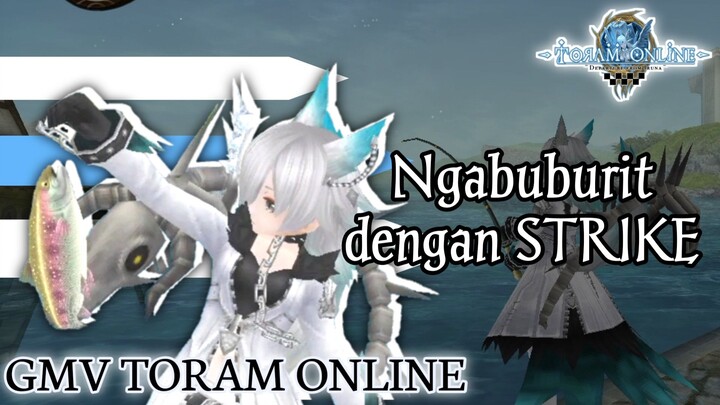 GMV Toram Online || Ngabuburit dengan STRIKE