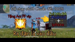 Free Fire | Độ nhạy ob28 Mới dành cho Iphone, Samsung, Xiaomi, Vivo, Oppo Full Đỏ 🔥 Tặng Acc FF Vip