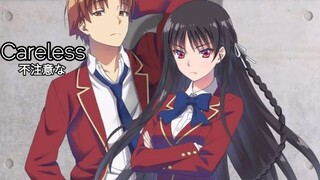 Ayanokouji x Horikita Moments (Classroom of the elite) | AMV - Careless