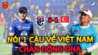 Vừa Đá Xong Với u23 Singapore, HLV u23 Thái Lan Nói 1 Câu Về U23 Việt Nam Khiến ĐNA Chấn Động