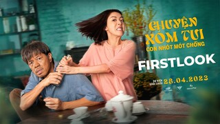 Phim Chuyện Xóm Tui: CON NHÓT MÓT CHỒNG || FIRST LOOK || Dự Kiến Khởi Chiếu 28.04.2023