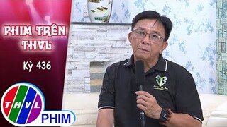 Phim Trên THVL - Kỳ 436: Gặp gỡ đạo diễn TRƯƠNG DŨNG | TÌNH YÊU BẤT TỬ