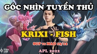GÓC NHÌN TUYỂN THỦ: FISH "THẢ BƯỚM" ĐIỆU NGHỆ VỚI KRIXI CHỨNG MINH ĐẲNG CẤP | APL 2022: VIỆT NAM