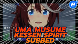 [Uma Musume AMV] Kessen Spirit Subbed_2