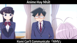 Komi Can't Communicate「AMV」Hay Nhất