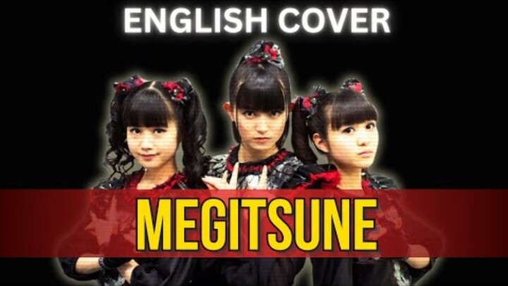 BABYMETAL - MEGITSUNE (English Cover)