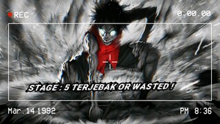 [ AMV ] STAGE 5 : TERJEBAK OR WASTED!  AMV