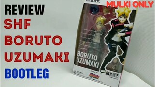 REVIEW SHF BORUTO UZUMAKI BOOTLEG (BAHASA INDONESIA)