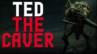 Ted The Caver The First Creepypasta