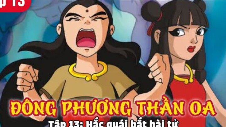 đông phương thần oa phần 1 tập 13 (vietsub):hắc quái bắt hài tử