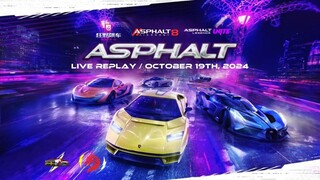 Asphalt 8, Asphalt Legends Unite & Asphalt 9 Chinese Version | Live Replay for Oct 19th, 2024, GMT+8