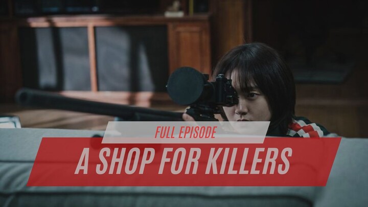 A SHOP FOR KILLERS FULL EPISODE | DRAKOR DUB INDO
