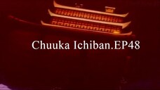 Chuuka Ichiban.EP48