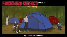 PART 1 - PERKEMAHAN BERHANTU - DRAMA ANIMASI