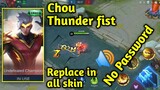 Thunder fist hero skin of Chou - replaced in all skin latest patch