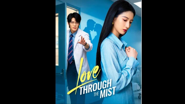 Love Through the Mist(ENG Dubbed) Full Series