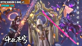 BTTH SEASON 5 EPISODE 139 SUB INDO - XIAO YAN BERKHIANAT BERGABUNG DENGAN ISTANA JIWA