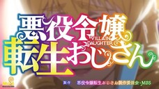 [พากย์ไทย] เมื่อตาลุงเกิดใหม่เป็นนางร้ายที่ต่างโลก - ฉบับมัดรวมทุกตอน