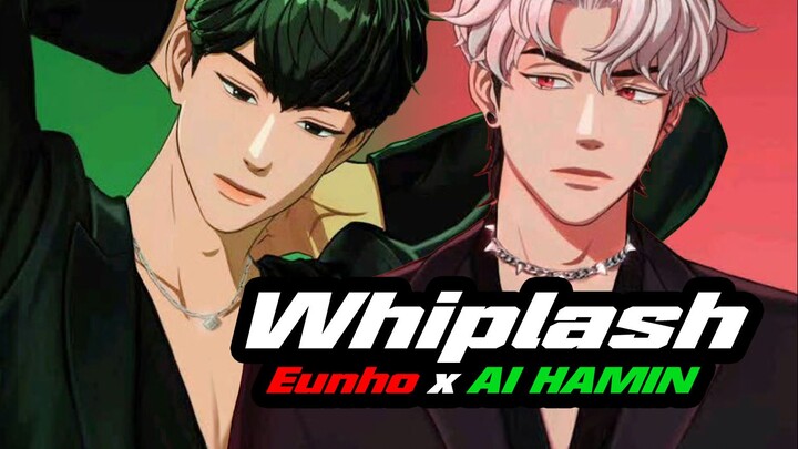 Rapline แส้เพิ่มความสุขเป็นสองเท่า | Whiplash (EUNHO ร่วมกับ AI HAMIN) เวอร์ชันสั้น 【aespa】
