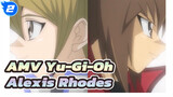 Yu-Gi-Oh|Alexis Rhodes: Apa kau juga merindukan mereka yang kau sayangi_2