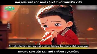 Review Truyện: Hai đứa trẻ lúc nhỏ là kẻ thù truyền kiếp, nhưng lớn lên lại trở thành vợ chồng