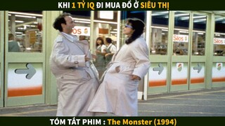 Khi IQ Vô Cực đi mua đồ ở Siêu Thị | Tóm tắt phim : The Monster (1994 )