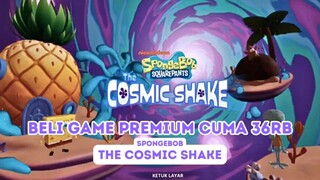 BELI GAME PREMIUM CUMA 36RB || SpongeBob The Cosmic Shake