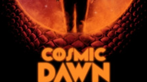 Cosmic Dawn (2022)
