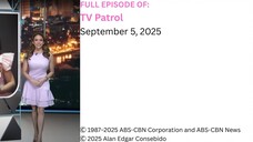Full Episode | TV Patrol – September 5, 2025