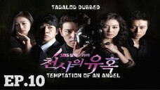 TEMPTATION OF AN ANGEL KOREAN DRAMA TAGALOG DUBBED EPISODE 10