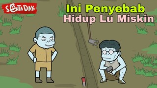 Sepele Tapi Inilah Penyebab Kenapa Hidup lu Miskin (Animasi Sentadak)