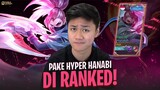 Hanabi Hyper di Ranked Malah Jadi Bagus ?!! Ga Masuk Akal ! - Mobile Legends