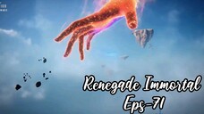 Renegade Immortal Eps 71 | Sub Indo