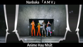 Nanbaka 「ＡＭＶ」Hay Nhất