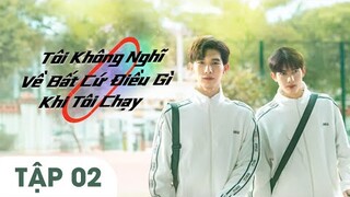 Tập 2 | Tôi Không Nghĩ Về Bất Cứ Điều Gì Khi Tôi Chạy Vietsub, Running Like A Shooting Star 2024