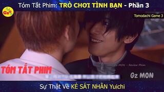 Sự Thật Về Yuichi | Review phim TRÒ CHƠI TÌNH BẠN phần 3 | Tóm Tắt Phim | Gz MON