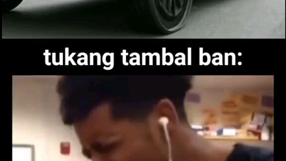 tukang tambal ban:😡😭😭