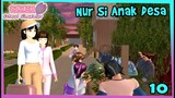 10 NUR SI ANAK DESA  PULANG KAMPUNG Drama Sakura School Simulator Part 10