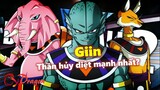 [Hồ sơ nhân vật]. Giin - Thần hủy diệt của vũ trụ 12 - Thần hủy diệt mạnh nhất?