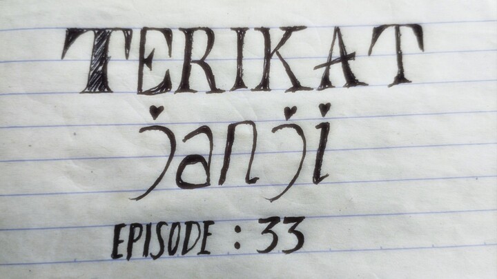 TERIKAT JANJI [Eps. 𝟑𝟑]