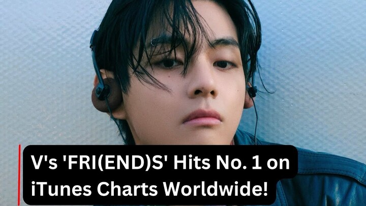 V's 'FRI(END)S' Hits No. 1 on iTunes Charts Worldwide!